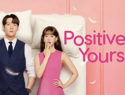 Drakor Positively Yours (2026) Kisah Cinta Chaebol yang Rumit